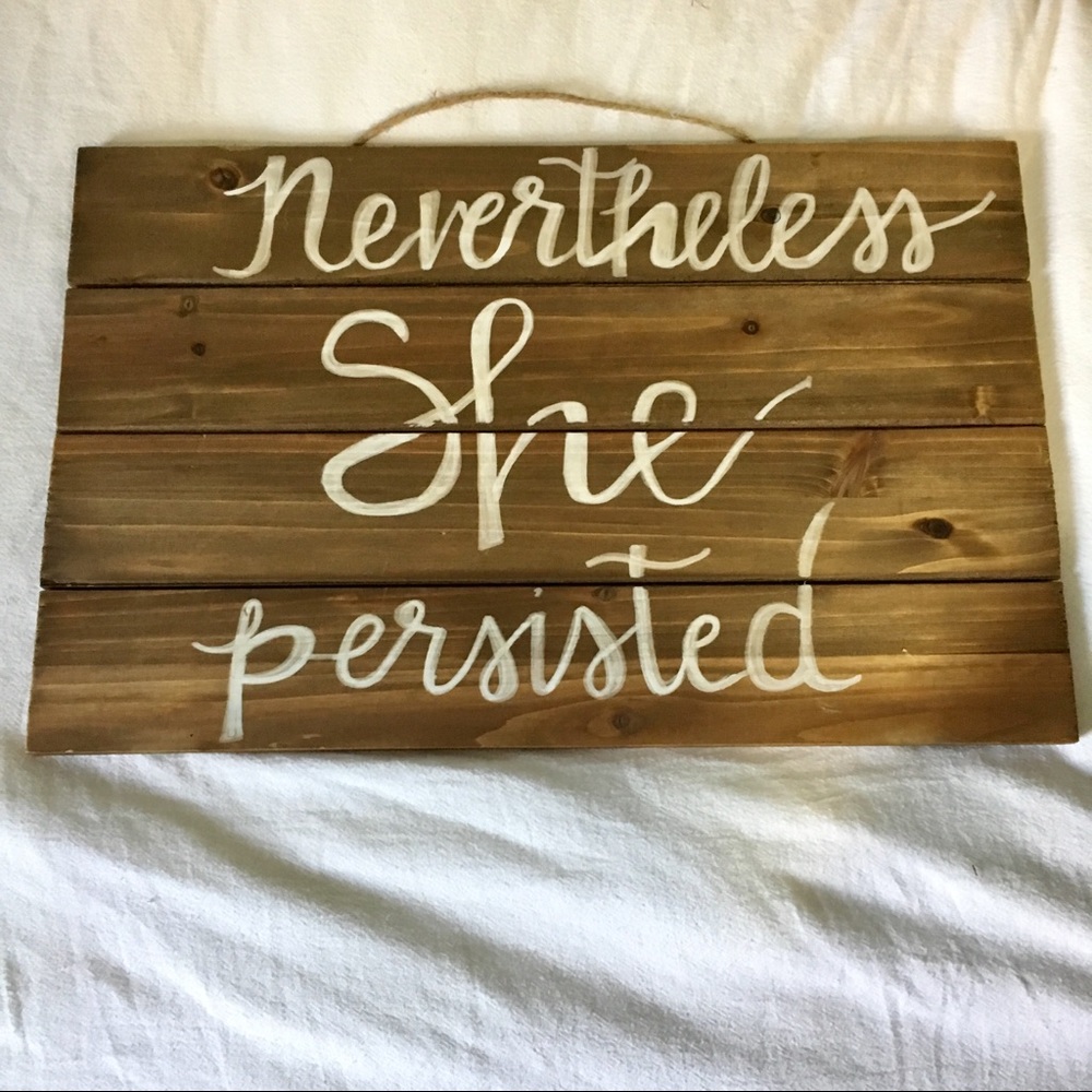 Nevertheless She Persisted Sign